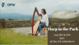 Poster for Harp in the Park event taking place on 6 and 27 July 2025-. Picture portrays a lady seated playing the harp with a scenic background.