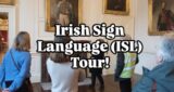 Poster image for ISL Tour at Dublin Castle - Irish Sign Language (ISL) Tour! is printed over an image of a tour group of 4 attendees and their guide whom are all facing a wall of paintings.