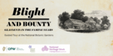 A poste advertising the blight and bounty tour of the National Botanic Gardens.
